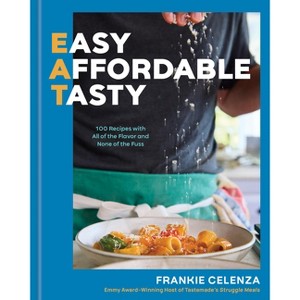 Eat: Easy, Affordable, Tasty - by  Frankie Celenza (Hardcover) - 1 of 1