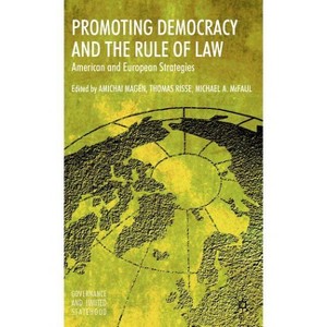 Promoting Democracy and the Rule of Law - (Governance and Limited Statehood) by  A Magen & T Risse & M McFaul (Hardcover) - 1 of 1
