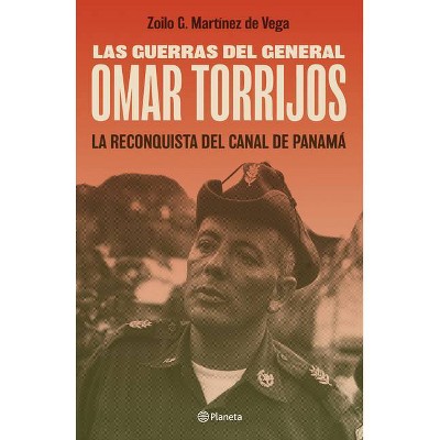 Las Guerras del General Omar Torrijos - by  Zoilo G Martínez de Vega (Paperback)