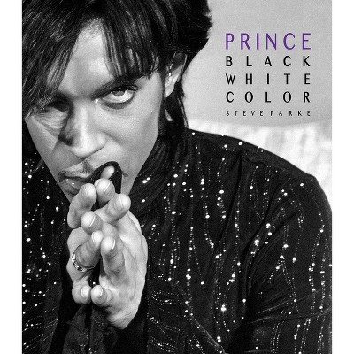 Prince: Black, White, Color - by  Steve Parke (Hardcover)