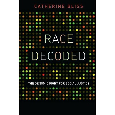 Race Decoded - by  Catherine Bliss (Hardcover)