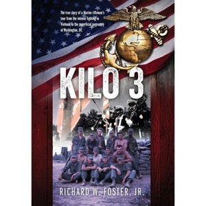 Kilo 3 - by  Richard W Foster (Hardcover) - 1 of 1