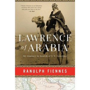 Lawrence of Arabia - by  Ranulph Fiennes (Hardcover) - 1 of 1