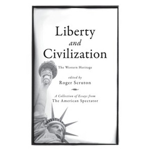 Liberty and Civilization - (Encounter Broadsides) by  Roger Scruton (Hardcover) - 1 of 1