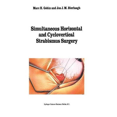 Simultaneous Horizontal and Cyclovertical Strabismus Surgery - (Monographs in Ophthalmology) by  M H Gobin & J J M Bierlaagh (Hardcover)