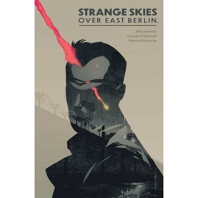 Strange Skies Over East Berlin - by  Jeff Loveness (Paperback)