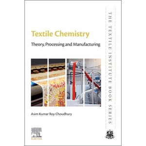 Textile Chemistry - (Textile Institute Book) by  Asim Kumar Roy Choudhury (Paperback) - 1 of 1