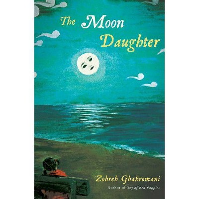 The Moon Daughter - by  Zohreh K Ghahremani (Paperback)