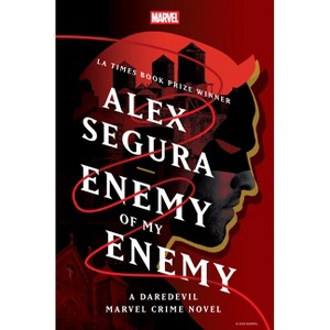 Enemy of My Enemy: A Daredevil Marvel Crime Novel - by  Alex Segura (Hardcover) - 1 of 1