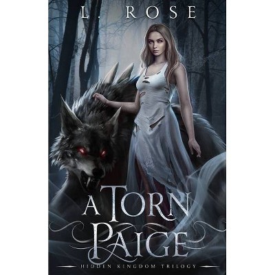A Torn Paige - (Hidden Kingdom Trilogy) by  L Rose (Paperback)