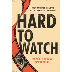 Hard to Watch - by  Matthew Strohl (Paperback) - 1 of 1