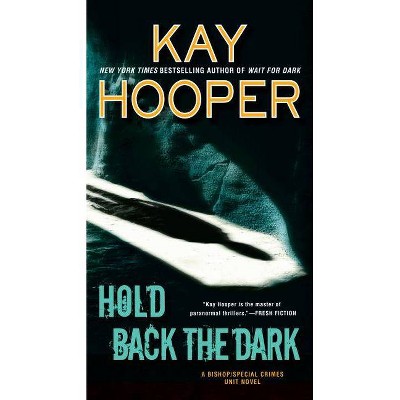 Hold Back the Dark - (Bishop/Special Crimes Unit) by  Kay Hooper (Paperback)