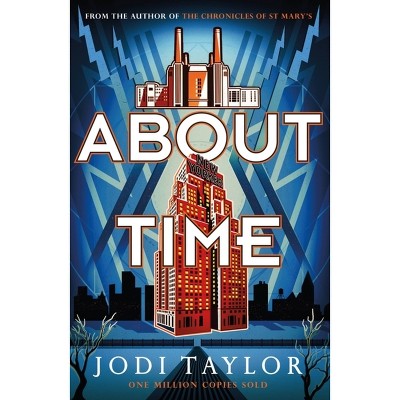 About Time - (Time Police) by Jodi Taylor