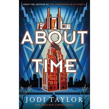 About Time - (Time Police) by Jodi Taylor