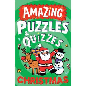 Amazing Christmas Puzzles and Quizzes - (Amazing Puzzles and Quizzes for Every Kid) by  Caroline Rowlands (Paperback) - 1 of 1