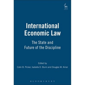 International Economic Law - by  Colin B Picker & Isabella D Bunn & Douglas W Arner (Paperback) - 1 of 1