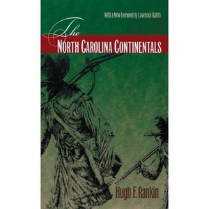 The North Carolina Continentals - by  Hugh F Rankin (Paperback) - 1 of 1