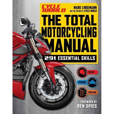 The Total Motorcycling Manual - (Survival) by  Mark Lindemann (Paperback)