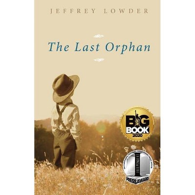 The Last Orphan - by  Jeffrey Lowder (Paperback)
