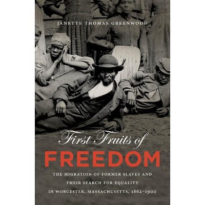 First Fruits of Freedom - (The John Hope Franklin African American History and Culture) by  Janette Thomas Greenwood (Paperback)