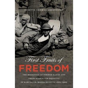 First Fruits of Freedom - (The John Hope Franklin African American History and Culture) by  Janette Thomas Greenwood (Paperback) - 1 of 1