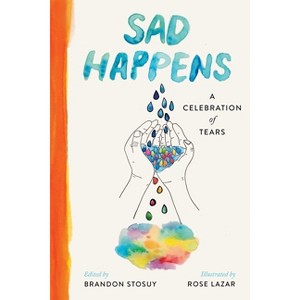Sad Happens - by  Brandon Stosuy (Hardcover) - 1 of 1