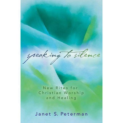Speaking to Silence - by  Peterman (Paperback)