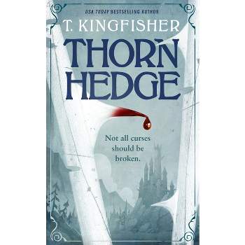 Thornhedge - by  T Kingfisher (Hardcover)