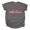 I Don't Need A Valentine, I Need A Nap - Women's Garment Dyed Graphic T-Shirt - 2 of 4