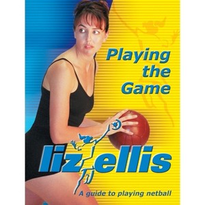 Playing the Game - by  Liz Ellis (Paperback) - 1 of 1