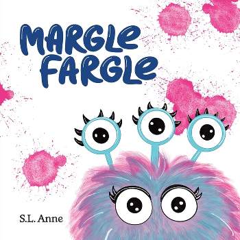 Margle Fargle - Large Print by S L Anne