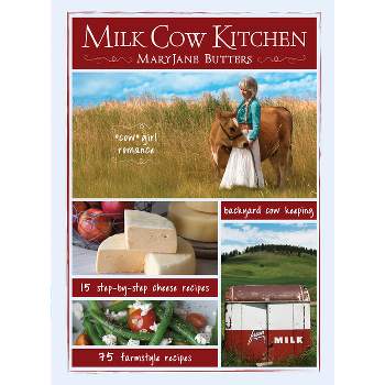 Milk Cow Kitchen (Pb) - by  Mary Jane Butters (Paperback)