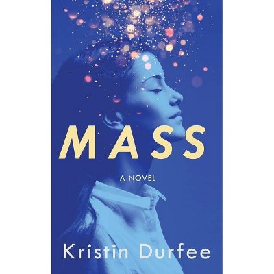 Mass - by  Kristin Durfee (Paperback)