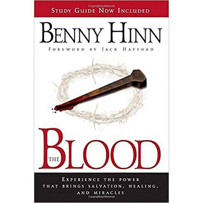 The Blood - by  Benny Hinn (Paperback)