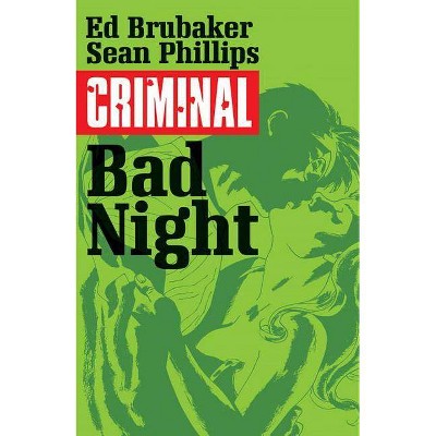 Criminal Volume 4: Bad Night - (Criminal Tp (Image)) by  Ed Brubaker (Paperback)