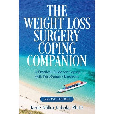 The Weight Loss Surgery Coping Companion - by  Tanie Miller Kabala Ph D (Paperback)