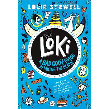 Loki: A Bad God's Guide to Taking the Blame - by  Louie Stowell (Paperback)
