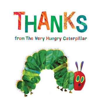 Thanks from the Very Hungry Caterpillar -  by Eric Carle (Hardcover)