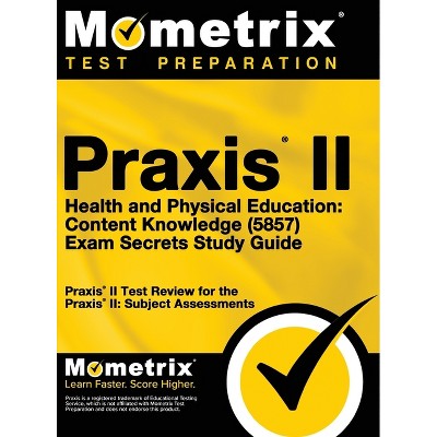 Praxis II Health and Physical Education - by Mometrix Teacher Certification Test Te