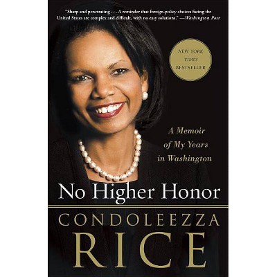 No Higher Honor - by  Condoleezza Rice (Paperback)