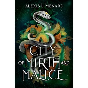 City of Mirth and Malice - (Vows of Vengeance Duet) by  Alexis L Menard (Paperback) - 1 of 1