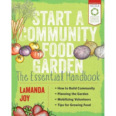 Start a Community Food Garden - by  Lamanda Joy (Paperback)