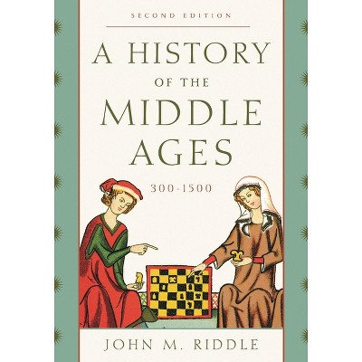 History of the Middle Ages, 300-1500 - 2nd Edition by  John M Riddle (Paperback)