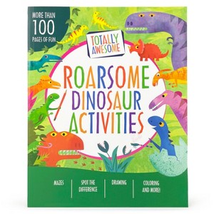 Totally Awesome Roarsome Dinosaur Activities - by  Parragon Books (Paperback) - 1 of 1