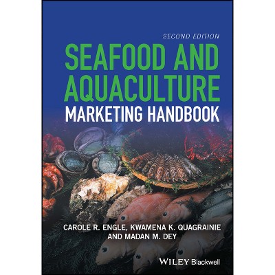 Seafood and Aquaculture Marketing Handbook - 2nd Edition,Annotated by  Carole R Engle & Kwamena K Quagrainie & Madan M Dey (Hardcover)