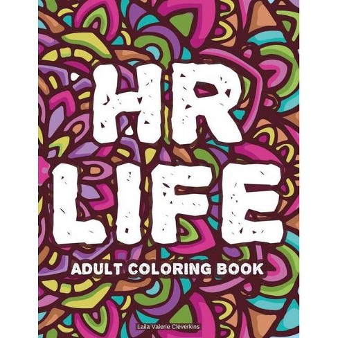 Download Hr Life Adult Coloring Book By Laila Valerie Cleverkins Paperback Target