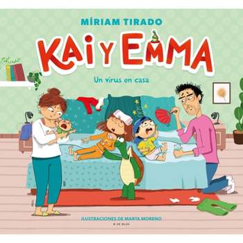 Kai Y Emma: Un Virus En Casa / A Virus at Home - by  Míriam Tirado (Hardcover)