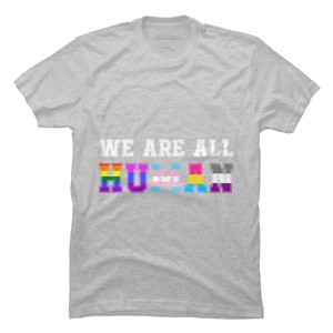 Adult Design By Humans We Are All Human Pride Motto By corndesign T-Shirt - 1 of 2