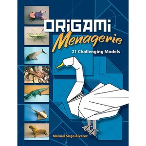 Origami Menagerie - (Dover Crafts: Origami & Papercrafts) by  Manuel Sirgo Alvarez (Paperback) - 1 of 1
