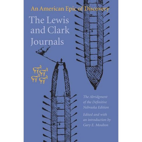 The Lewis and Clark Journals - Annotated by  Meriwether Lewis & William Clark & Members of the Corps of Discovery (Paperback) - image 1 of 1